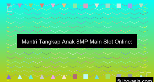 Cek Mantri Tangkap Anak Smp Main Slot Online